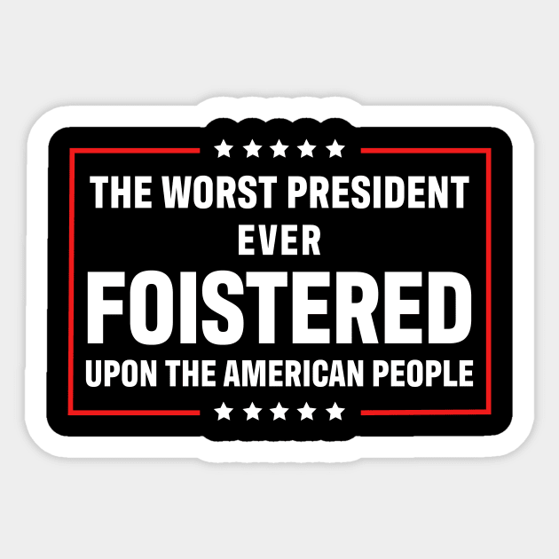 Worst President Ever Sticker by JKFDesigns